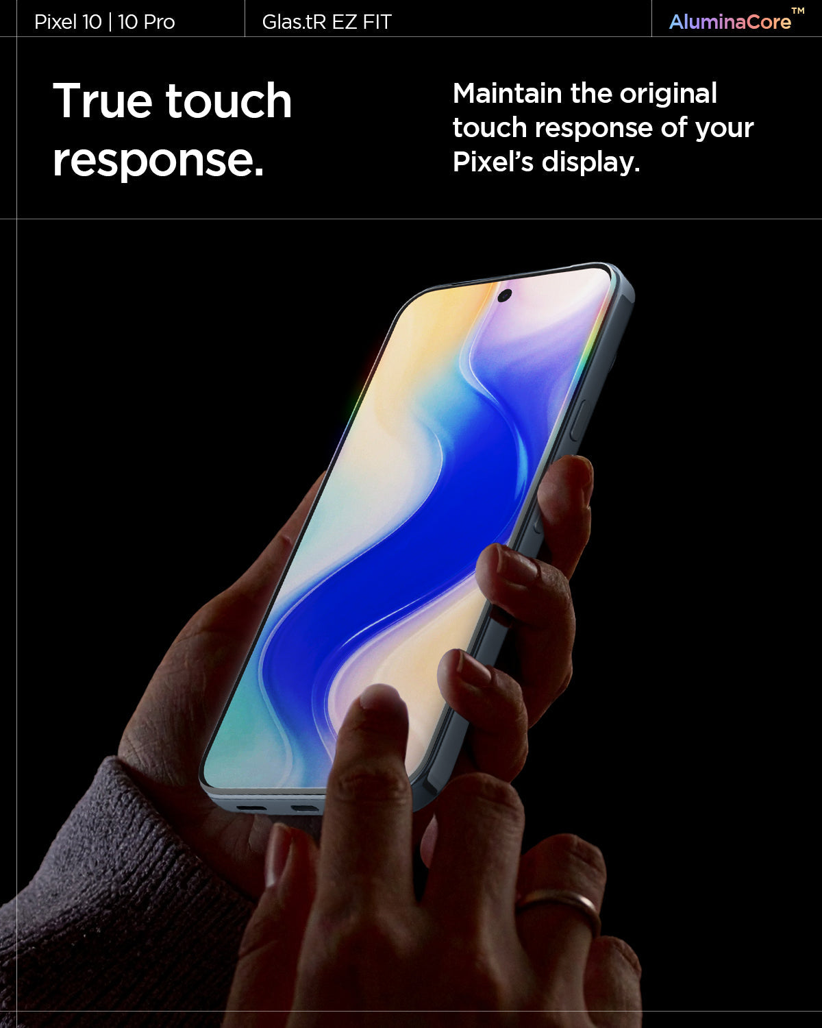 AGL08442 - Pixel 10 / Pixel 10 Pro GLAS.tR EZ Fit Screen Protector showing the true touch response. Maintain the original touch response of your Pixel's display