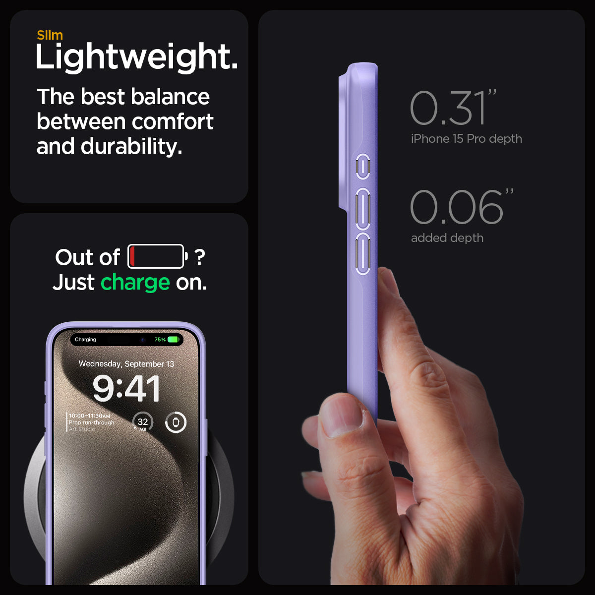 ACS06692 - iPhone 15 Pro Case Thin Fit in iris purple slim lightweight. the best balance between comfort and durability. Out of battery? Just charge on. 0.31" iPhone 15 max depth. 0.06" added depth.